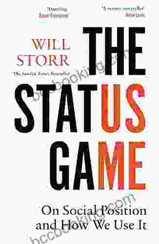 The Status Game: On Social Position And How We Use It