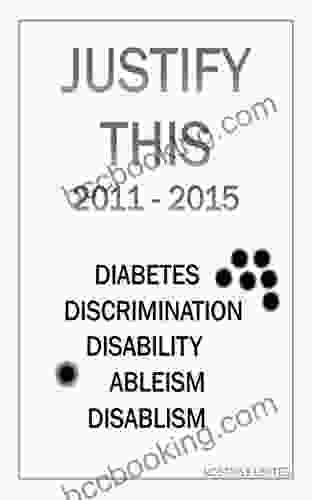 Justify This 2024: (Diabetes Discrimination Disability Ableism Disablism)
