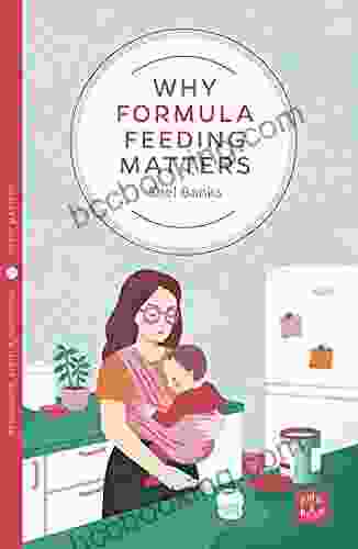 Why Formula Feeding Matters: (Pinter Martin Why It Matters: 23)