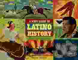 A Kid S Guide To Latino History: More Than 50 Activities (A Kid S Guide Series)