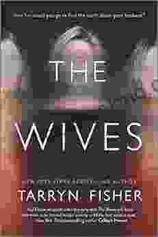 The Wives: A Novel Tarryn Fisher