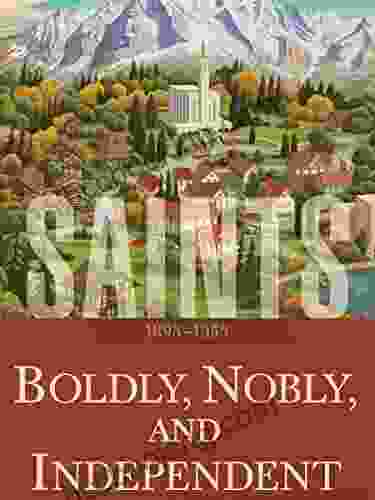Saints: The Story Of The Church Of Jesus Christ In The Latter Days: Volume 3: Boldly Nobly And Independent: 1893 1955
