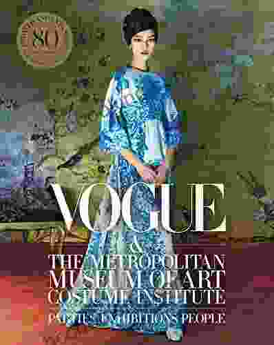 Vogue And The Metropolitan Museum Of Art Costume Institute: Updated Edition