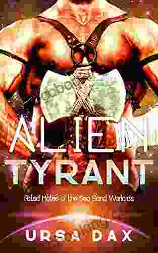 Alien Tyrant: A SciFi Alien Romance (Fated Mates Of The Sea Sand Warlords 1)