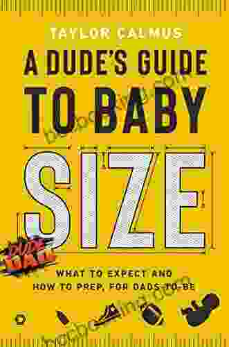 A Dude S Guide To Baby Size: What To Expect And How To Prep For Dads To Be