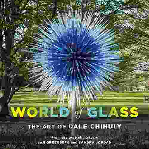 World Of Glass: The Art Of Dale Chihuly